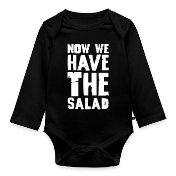 Now we have the Salad - Denglisch Spruch - Organic Longsleeve Baby Bodysuit - black - Front