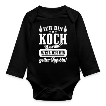 Ich bin Koch weil ich ein geiler Typ bin - Baby Bio-Langarm-Body - Schwarz - Vorne