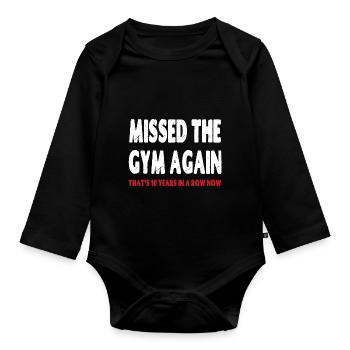 Missed the Gym again. That's 10 years in a row - Organic Longsleeve Baby Bodysuit - black - Front