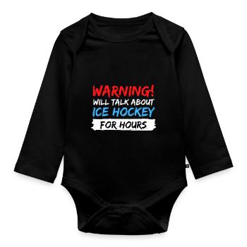 talk about ice hockey gift idea saying - Organic Longsleeve Baby Bodysuit - black - Front