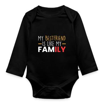 My best friend is like family - Organic Longsleeve Baby Bodysuit - black - Front