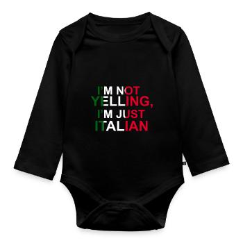 I'm not yelling, I'm just Italian - Organic Longsleeve Baby Bodysuit - black - Front