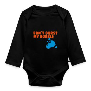 don't burst my bubble - Organic Longsleeve Baby Bodysuit - black - Front
