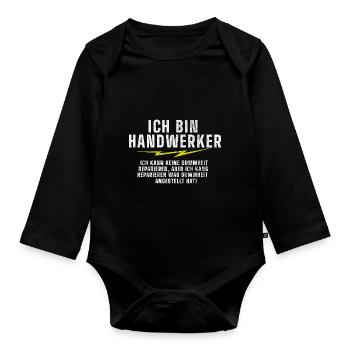 Ich bin Handwerker | Spruch | lustige Sprüche - Baby Bio-Langarm-Body - Schwarz - Vorne