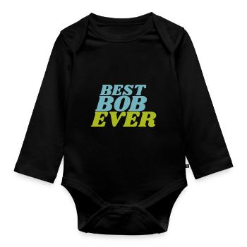 Best Bob Ever - Organic Longsleeve Baby Bodysuit - black - Front