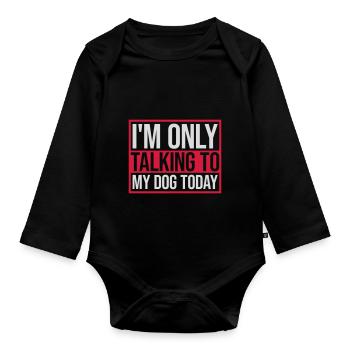 only talking to dog - Organic Longsleeve Baby Bodysuit - black - Front