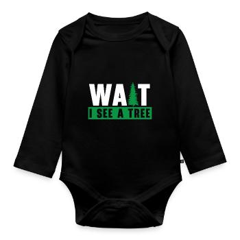 Wait I see a tree woodworker arborist - Organic Longsleeve Baby Bodysuit - black - Front