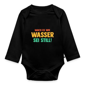 Mach es wie Wasser sei Still - Baby Bio-Langarm-Body - Schwarz - Vorne