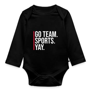 Go Team Sports Yay Lustiger Sport Fan Witz Spruch - Baby Bio-Langarm-Body - Schwarz - Vorne