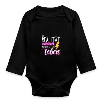 Die Realität ruiniert mir echt das Leben! Spruch - Baby Bio-Langarm-Body - Schwarz - Vorne