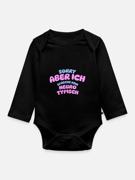 SORRY ABER ICH SPRECHE KEIN NEURO TYPISCH - Baby Bio-Langarm-Body - Schwarz