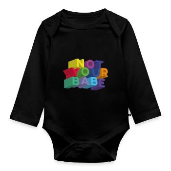 NOT YOUR BABE - Organic Longsleeve Baby Bodysuit - black - Front