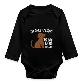 only talking to dog - Organic Longsleeve Baby Bodysuit - black - Front