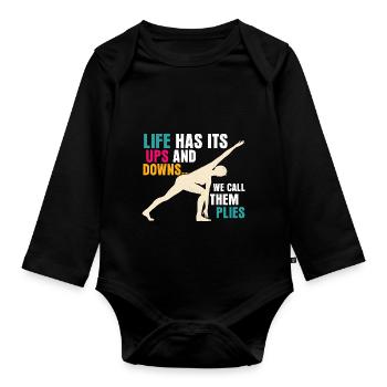 Life Has Its Ups And Downs... We Call Them Plies P - Organic Longsleeve Baby Bodysuit - black - Front