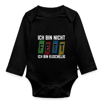 Ich bin nicht fett ich bin kuschelig - Baby Bio-Langarm-Body - Schwarz - Vorne