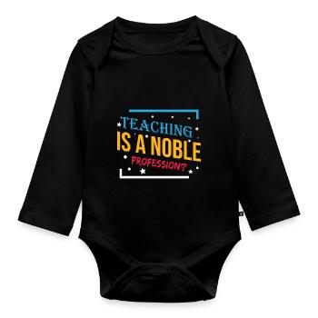 Teaching is a Noble Profession? - Organic Longsleeve Baby Bodysuit - black - Front