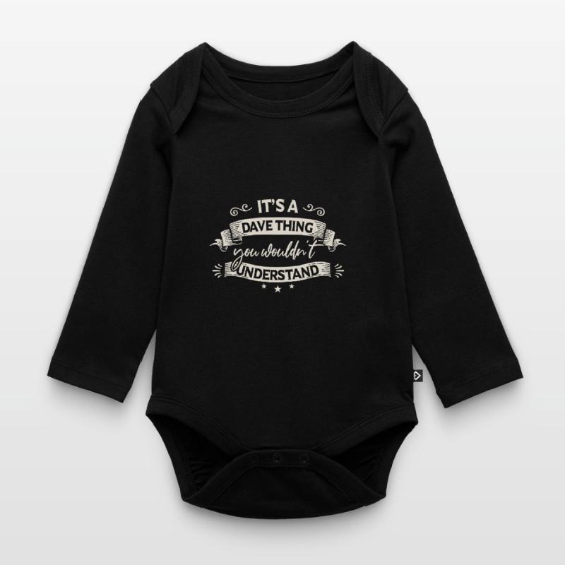 C’est une chose de Dave que vous ne comprendriez pas Body Bébé bio manches longues