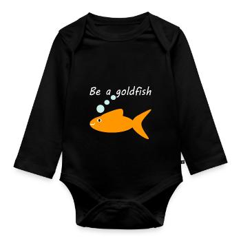 Be a goldfish - Organic Longsleeve Baby Bodysuit - black - Front