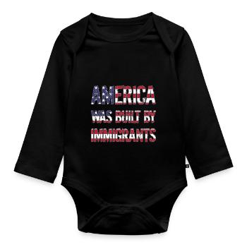 AMERICA WAS BUILT BY IMMIGRANTS Flüchtlingsrechte - Organic Longsleeve Baby Bodysuit - black - Front