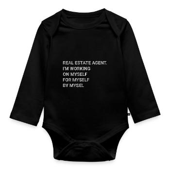 Real Estate Agent I m Working on Myself for Myself - Organic Longsleeve Baby Bodysuit - black - Front