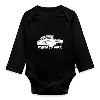 Born to ride - Forced to work - Organic Longsleeve Baby Bodysuit - black - Front