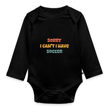 T shirt Sorry I can't i have soccer - Body Bébé bio manches longues - noir - Devant