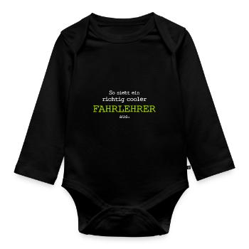 So sieht ein richtig cooler Fahrlehrer aus. - Baby Bio-Langarm-Body - Schwarz - Vorne