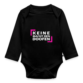 Keine Macht den Doofen - Baby Bio-Langarm-Body - Schwarz - Vorne