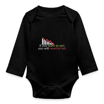 If you want to win, you have to fall - Organic Longsleeve Baby Bodysuit - black - Front