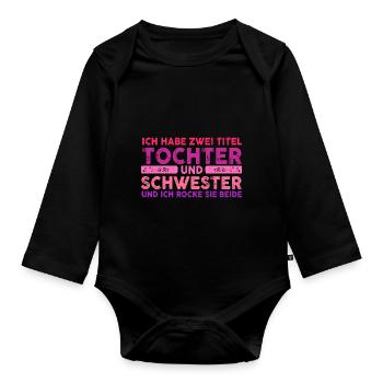 Ich Habe Zwei Titel Tochter Und Schwester - Baby Bio-Langarm-Body - Schwarz - Vorne