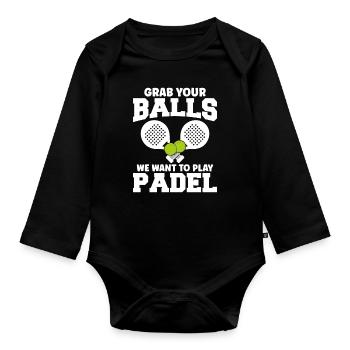 Padel Tennis Grab Your Balls We Want To Play Padel - Baby Bio-Langarm-Body - Schwarz - Vorne