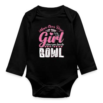 Move over Boys let a Girl show you how to Bowl - Organic Longsleeve Baby Bodysuit - black - Front