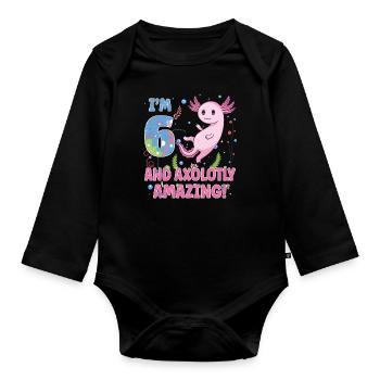 I'm 6 Sweet Axolotl 6th Birthday Gift - Organic Longsleeve Baby Bodysuit - black - Front