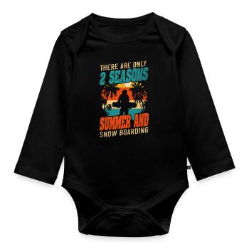 There Are Only 2 Seasons Summer & Snowboarding - Baby Bio-Langarm-Body - Schwarz - Vorne