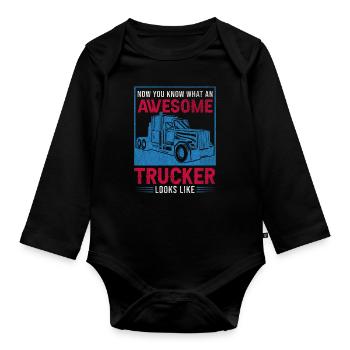 Now You Know What An Awesome Trucker Looks Like - Baby Bio-Langarm-Body - Schwarz - Vorne