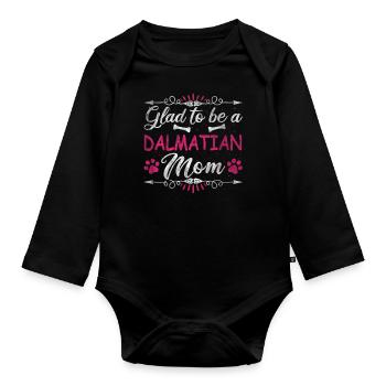 Dog Mom Glad To Be A Dalmatian Mom - Organic Longsleeve Baby Bodysuit - black - Front