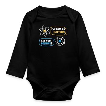 Hast du ein Elektron verloren? Positiv? - Lustig - Baby Bio-Langarm-Body - Schwarz - Vorne