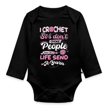 I crochet so I don't choke people - Baby Bio-Langarm-Body - Schwarz - Vorne