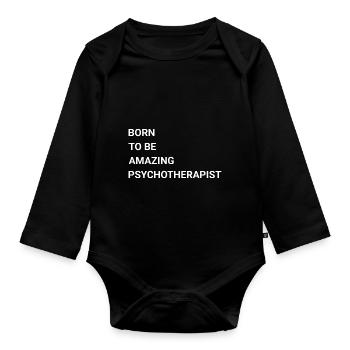 Born To Be Amazing Psychotherapist - Organic Longsleeve Baby Bodysuit - black - Front