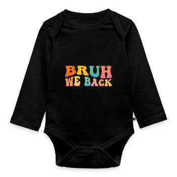 Cute Groovy Bruh We Back Teachers Kids Funny Back - Organic Longsleeve Baby Bodysuit - black - Front