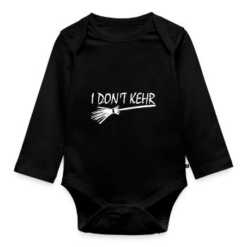 I Don't Kehr Lustiger Hexe Besen Spruch - Baby Bio-Langarm-Body - Schwarz - Vorne