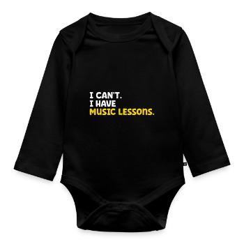 I Can't I Have Music Lessons Music Teacher Musicia - Organic Longsleeve Baby Bodysuit - black - Front