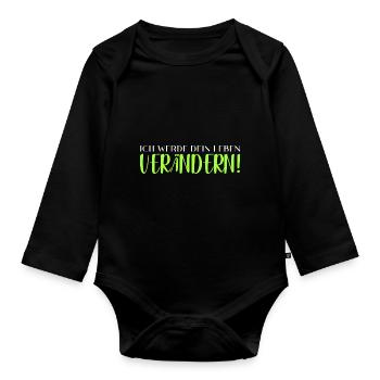 Ich werde dein Leben verändern! - Baby Bio-Langarm-Body - Schwarz - Vorne