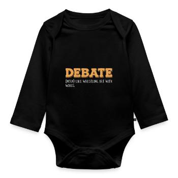 Debattieren Debatte Argumentieren - Baby Bio-Langarm-Body - Schwarz - Vorne