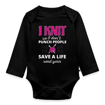 I Knit Save A Life Send Yarn T-Shirt Gift - Organic Longsleeve Baby Bodysuit - black - Front