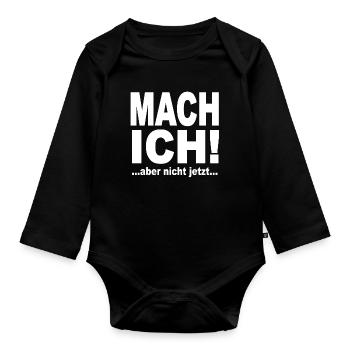 Mach Ich Aber Nicht Jetzt - Baby Bio-Langarm-Body - Schwarz - Vorne