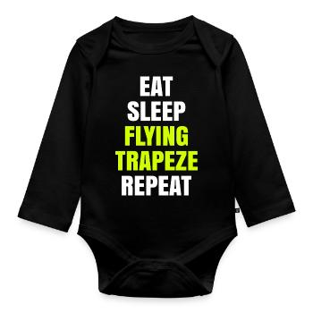 Eat Sleep Flying Trapeze Repeat Akrobat Gymnastik - Baby Bio-Langarm-Body - Schwarz - Vorne