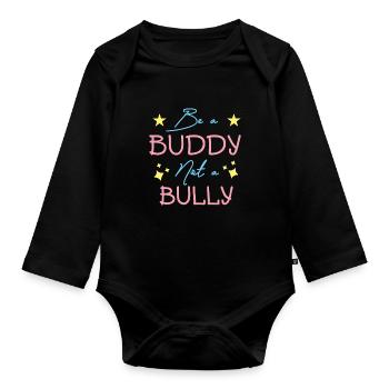 Kindness Nice Anti Bullying Be a Buddy - Organic Longsleeve Baby Bodysuit - black - Front