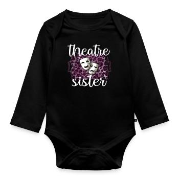 Theater Sister An actor's sister - Organic Longsleeve Baby Bodysuit - black - Front