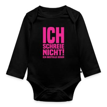 Ich Schreie Nicht Ich Bestelle Essen Baby Spruch - Baby Bio-Langarm-Body - Schwarz - Vorne